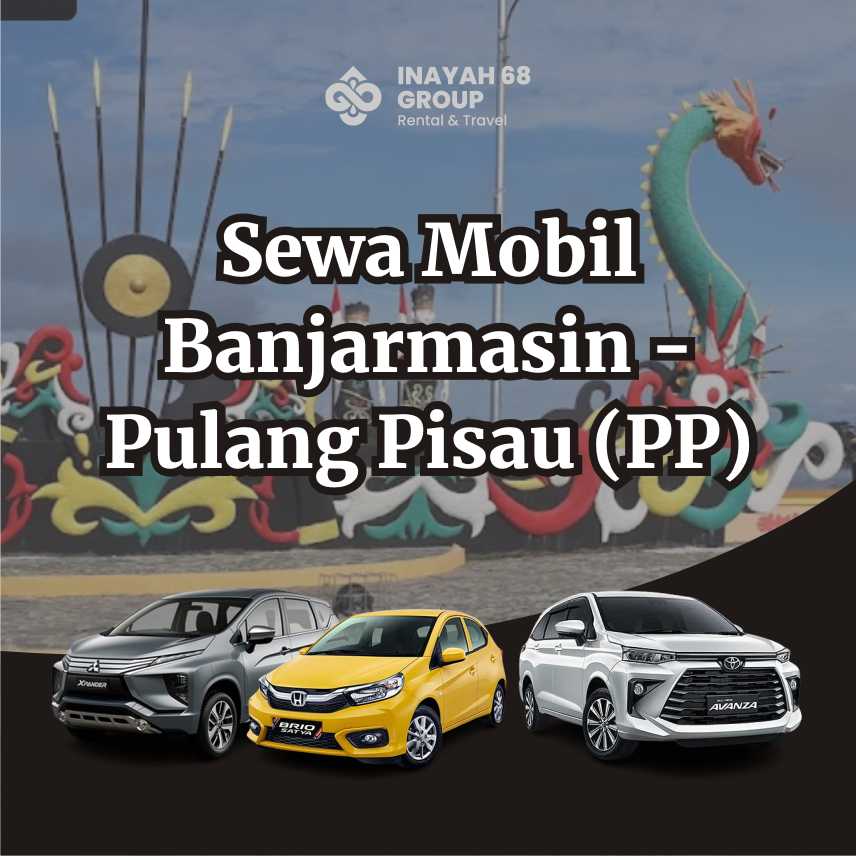 sewa mobil banjarmasin pulang pisau